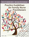 Practice Guidelines for Family Nurse Practitioners - E-Book. E-book. Formato EPUB ebook di Karen Fenstermacher