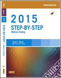 Workbook for Step-by-Step Medical Coding, 2015 Edition - E-BookWorkbook for Step-by-Step Medical Coding, 2015 Edition - E-Book. E-book. Formato EPUB ebook di Carol J. Buck