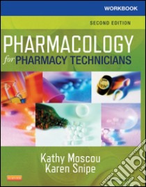 Workbook for Pharmacology for Pharmacy Technicians - E-BookWorkbook for Pharmacology for Pharmacy Technicians - E-Book. E-book. Formato EPUB ebook di Kathy Moscou