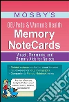 Mosby’s OB/Peds & Women’s Health Memory NoteCards: Visual, Mnemonic, and Memory Aids for Nurses. E-book. Formato EPUB ebook di Joann Zerwekh