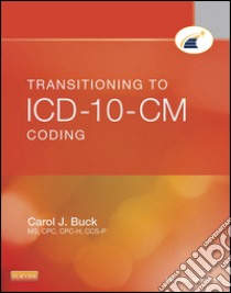 Transitioning to ICD-10-CM Coding. E-book. Formato EPUB ebook di Carol J. Buck