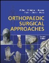 Orthopaedic Surgical Approaches E-BookOrthopaedic Surgical Approaches E-Book. E-book. Formato EPUB ebook