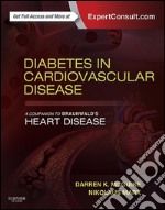 Diabetes in Cardiovascular Disease: A Companion to Braunwald&apos;s Heart Disease E-BookDiabetes in Cardiovascular Disease: A Companion to Braunwald&apos;s Heart Disease E-Book. E-book. Formato EPUB ebook