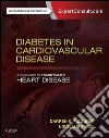 Diabetes in Cardiovascular Disease: A Companion to Braunwald's Heart Disease E-BookDiabetes in Cardiovascular Disease: A Companion to Braunwald's Heart Disease E-Book. E-book. Formato EPUB ebook di Darren K McGuire