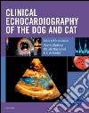 Clinical Echocardiography of the Dog and Cat - E-Book. E-book. Formato EPUB ebook di Eric de Madron