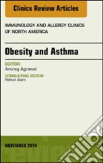 Obesity and Asthma, An Issue of Immunology and Allergy Clinics, E-Book. E-book. Formato EPUB ebook