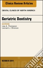 Geriatric Dentistry, An Issue of Dental Clinics of North America, E-Book. E-book. Formato EPUB ebook