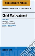 Child Maltreatment, An Issue of Pediatric Clinics, E-Book. E-book. Formato EPUB ebook