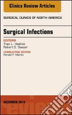 Surgical Infections, An Issue of Surgical Clinics, E-Book. E-book. Formato EPUB ebook