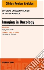 Imaging in Oncology, An Issue of Surgical Oncology Clinics of North America, E-Book. E-book. Formato EPUB ebook