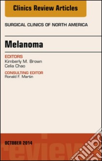 Melanoma, An Issue of Surgical Clinics, E-BookMelanoma, An Issue of Surgical Clinics, E-Book. E-book. Formato EPUB ebook di Kimberly M. Brown