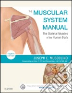 The Muscular System ManualThe Skeletal Muscles of the Human Body. E-book. Formato EPUB ebook