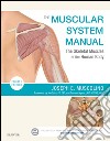 The Muscular System ManualThe Skeletal Muscles of the Human Body. E-book. Formato EPUB ebook