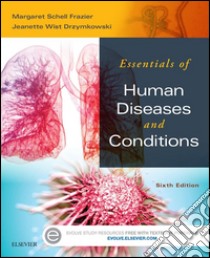 Essentials of Human Diseases and Conditions - E-BookEssentials of Human Diseases and Conditions - E-Book. E-book. Formato EPUB ebook di Margaret Schell Frazier