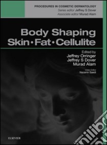 Body Shaping, Skin Fat and Cellulite E-BookProcedures in Cosmetic Dermatology Series. E-book. Formato EPUB ebook di Jeffrey S. Orringer