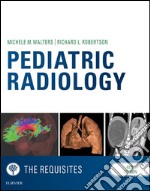 Pediatric Radiology: The Requisites E-BookPediatric Radiology: The Requisites E-Book. E-book. Formato EPUB ebook