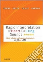 Rapid Interpretation of Heart and Lung SoundsA Guide to Cardiac and Respiratory Auscultation in Dogs and Cats. E-book. Formato EPUB