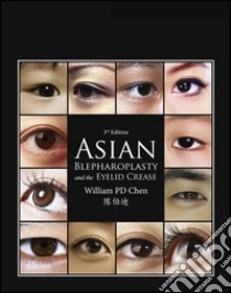 Asian Blepharoplasty and the Eyelid Crease E-BookAsian Blepharoplasty and the Eyelid Crease E-Book. E-book. Formato EPUB ebook di William P. Chen