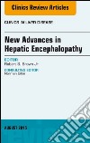 New Advances in Hepatic Encephalopathy, An Issue of Clinics in Liver Disease, E-Book. E-book. Formato EPUB ebook