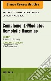 Complement-mediated Hemolytic Anemias, An Issue of Hematology/Oncology Clinics of North America, E-Book. E-book. Formato EPUB ebook di Robert A. Brodsky