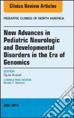 New Advances in Pediatric Neurologic and Developmental Disorders in the Era of Genomics, An Issue of Pediatric Clinics of North America, E-Book. E-book. Formato EPUB ebook