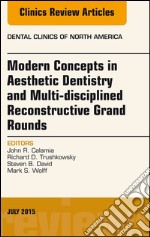 Modern Concepts in Aesthetic Dentistry and Multi-disciplined Reconstructive Grand Rounds, An Issue of Dental Clinics of North America, E-Book. E-book. Formato EPUB