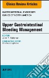 Upper Gastrointestinal Bleeding Management, An Issue of Gastrointestinal Endoscopy Clinics, E-Book. E-book. Formato EPUB ebook