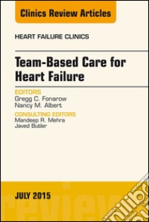 Team-Based Care for Heart Failure, An Issue of Heart Failure Clinics, E-Book. E-book. Formato EPUB ebook di Gregg C. Fonarow