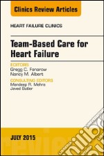 Team-Based Care for Heart Failure, An Issue of Heart Failure Clinics, E-Book. E-book. Formato EPUB ebook