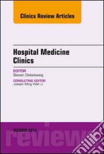 Volume 4, Issue 4, An Issue of Hospital Medicine Clinics, E-Book. E-book. Formato EPUB ebook di Steven Deitelzweig