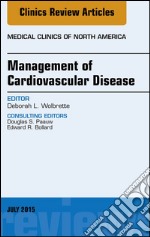 Management of Cardiovascular Disease, An Issue of Medical Clinics of North America, E-Book. E-book. Formato EPUB