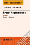 Breast Augmentation, An Issue of Clinics in Plastic Surgery, E-Book. E-book. Formato EPUB ebook di Bradley P. Bengtson