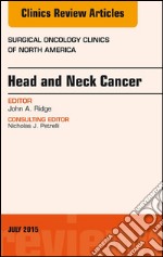 Head and Neck Cancer, An Issue of Surgical Oncology Clinics of North America, E-Book. E-book. Formato EPUB ebook