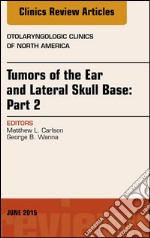 Tumors of the Ear and Lateral Skull Base: PART 2, An Issue of Otolaryngologic Clinics of North America, E-Book. E-book. Formato EPUB