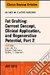 Fat Grafting: Current Concept, Clinical Application, and Regenerative Potential, PART 2, An Issue of Clinics in Plastic Surgery. E-book. Formato EPUB ebook