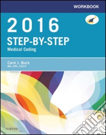 Workbook for Step-by-Step Medical Coding, 2016 Edition - E-BookWorkbook for Step-by-Step Medical Coding, 2016 Edition - E-Book. E-book. Formato EPUB ebook di Carol J. Buck