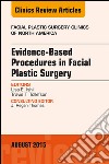 Evidence-Based Procedures in Facial Plastic Surgery, An Issue of Facial Plastic Surgery Clinics of North America, E-Book. E-book. Formato EPUB ebook di Lisa Ishii