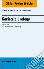 Geriatric Urology, An Issue of Clinics in Geriatric Medicine, E-Book. E-book. Formato EPUB ebook