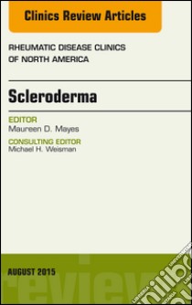 Scleroderma, An Issue of Rheumatic Disease Clinics, E-Book. E-book. Formato EPUB ebook di Maureen D. Mayes