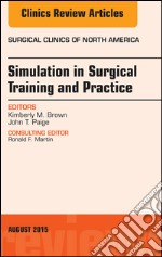 Simulation in Surgical Training and Practice, An Issue of Surgical Clinics, E-Book. E-book. Formato EPUB ebook