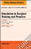 Simulation in Surgical Training and Practice, An Issue of Surgical Clinics, E-Book. E-book. Formato EPUB ebook