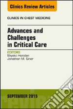 Advances and Challenges in Critical Care, An Issue of Clinics in Chest Medicine, E-Book. E-book. Formato EPUB ebook