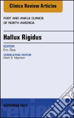 Hallux Rigidus, An Issue of Foot and Ankle Clinics of North AmericaHallux Rigidus, An Issue of Foot and Ankle Clinics of North America. E-book. Formato EPUB ebook