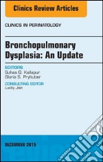 Bronchopulmonary Dysplasia: An Update, An Issue of Clinics in Perinatology, E-Book. E-book. Formato EPUB ebook