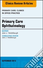 Primary Care Ophthalmology, An Issue of Primary Care: Clinics in Office Practice 42-3Primary Care Ophthalmology, An Issue of Primary Care: Clinics in Office Practice 42-3. E-book. Formato EPUB ebook