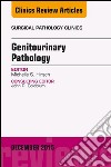 Genitourinary Pathology, An Issue of Surgical Pathology Clinics, E-Book. E-book. Formato EPUB ebook