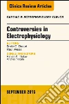 Controversies in Electrophysiology, An Issue of the Cardiac Electrophysiology Clinics, E-Book. E-book. Formato EPUB ebook di Emile Daoud