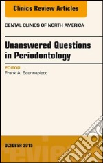 Unanswered Questions in Periodontology, An Issue of Dental Clinics of North America, E-Book. E-book. Formato EPUB ebook