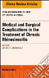Medical and Surgical Complications in the Treatment of Chronic Rhinosinusitis, An Issue of Otolaryngologic Clinics of North America, E-Book. E-book. Formato EPUB ebook