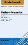 Pediatric Prevention, An Issue of Pediatric Clinics, E-Book. E-book. Formato EPUB ebook